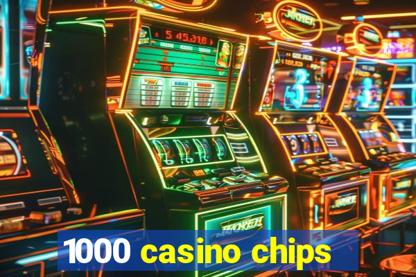 1000 casino chips