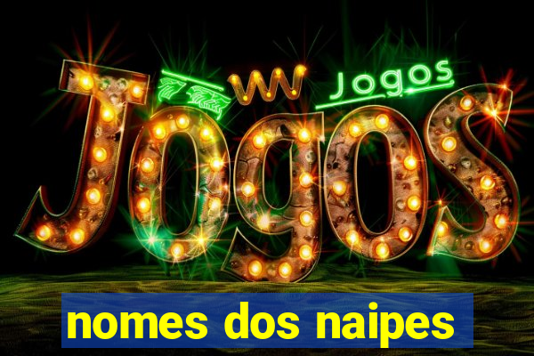 nomes dos naipes