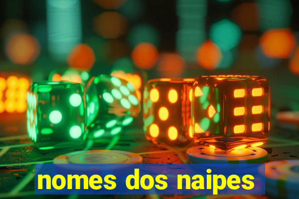 nomes dos naipes