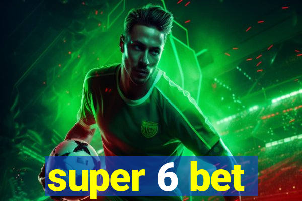 super 6 bet