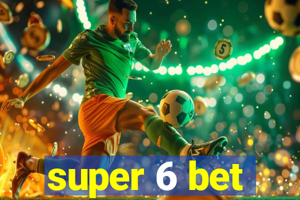 super 6 bet