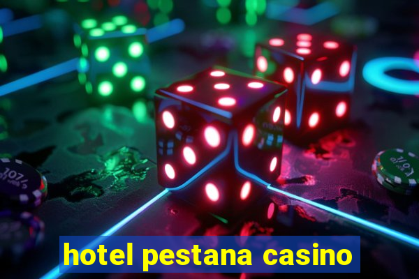 hotel pestana casino