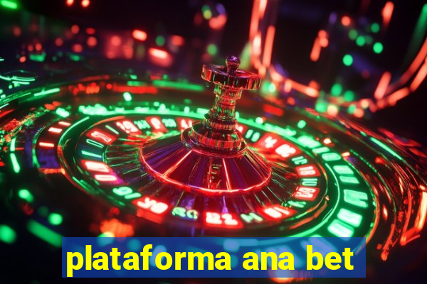 plataforma ana bet