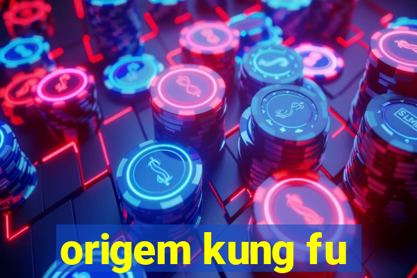 origem kung fu