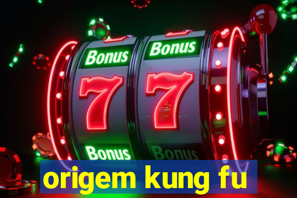 origem kung fu