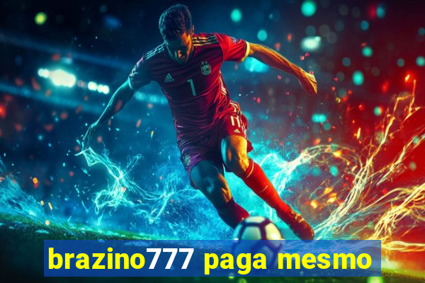 brazino777 paga mesmo