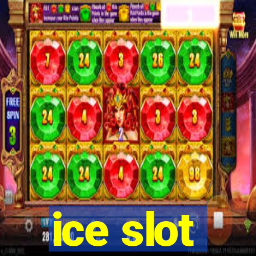 ice slot