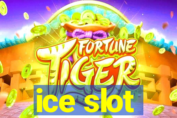 ice slot