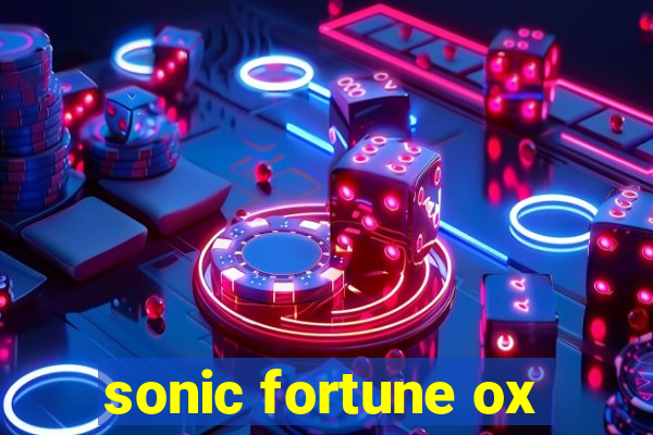 sonic fortune ox