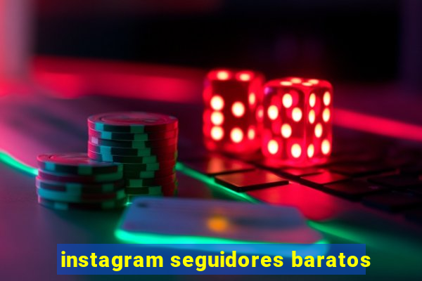 instagram seguidores baratos