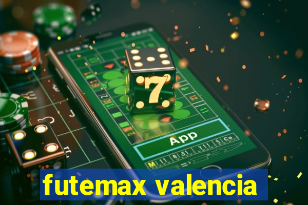 futemax valencia