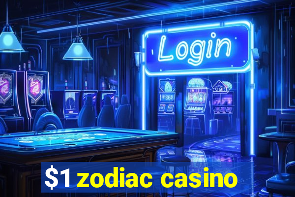 $1 zodiac casino