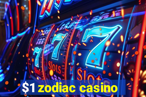 $1 zodiac casino