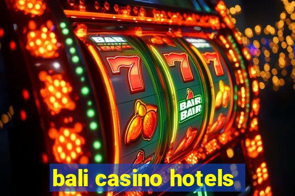 bali casino hotels