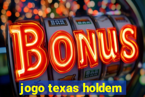 jogo texas holdem