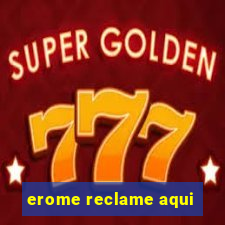 erome reclame aqui