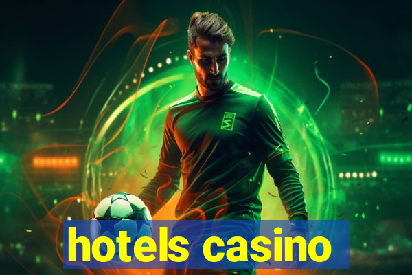 hotels casino