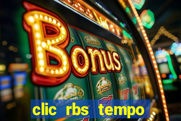 clic rbs tempo porto alegre