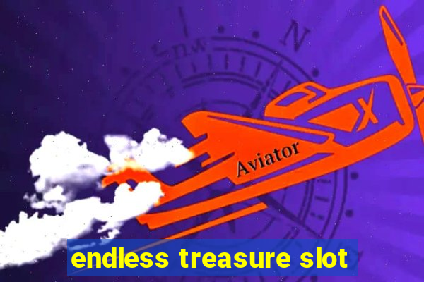 endless treasure slot