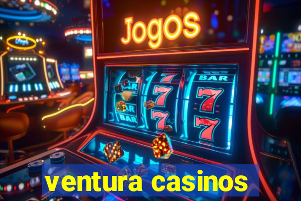 ventura casinos