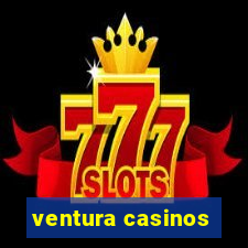 ventura casinos