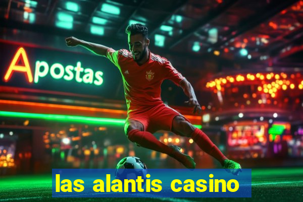 las alantis casino