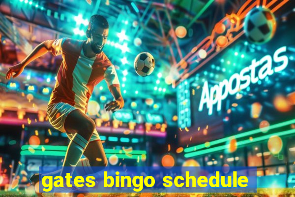 gates bingo schedule