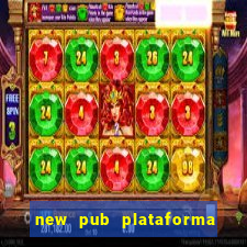 new pub plataforma de jogos