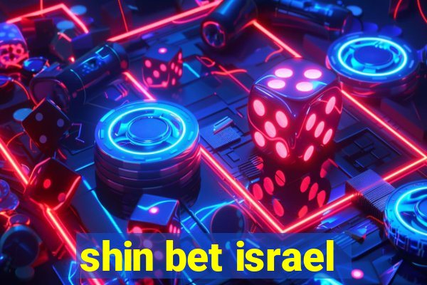 shin bet israel