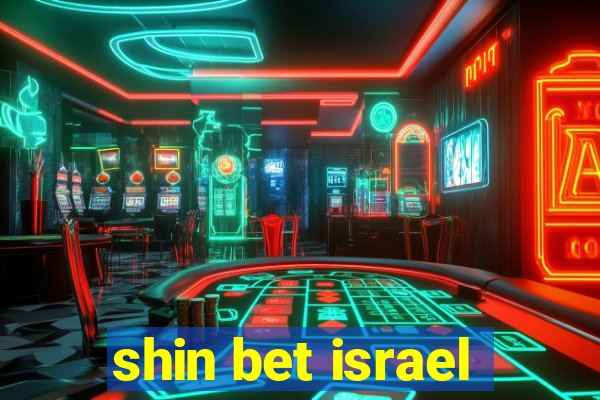 shin bet israel