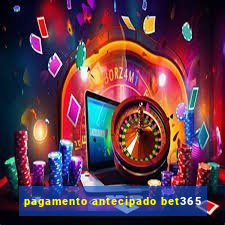 pagamento antecipado bet365