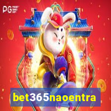 bet365naoentra