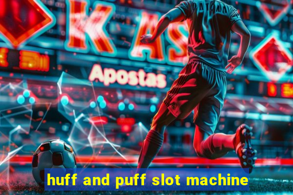 huff and puff slot machine