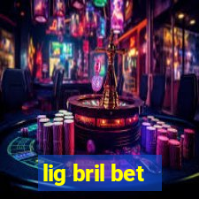 lig bril bet