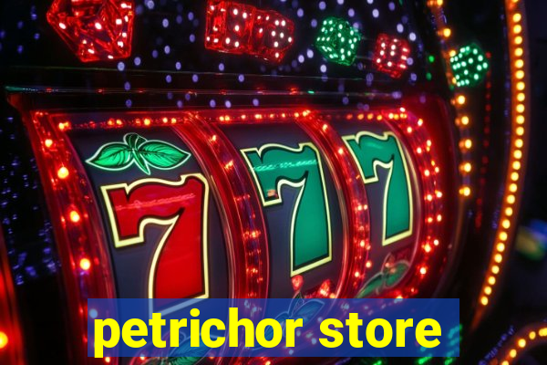 petrichor store