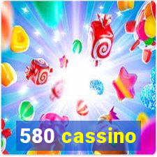 580 cassino