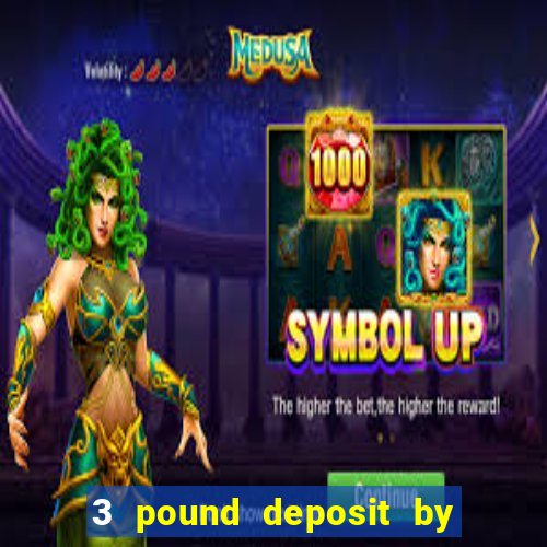 3 pound deposit by sms casino uk