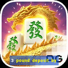 3 pound deposit by sms casino uk