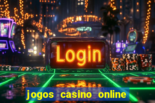 jogos casino online ganhar dinheiro