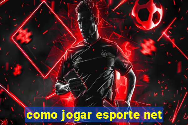 como jogar esporte net