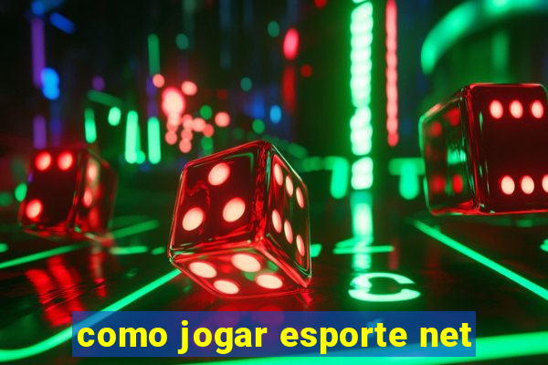 como jogar esporte net