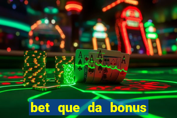 bet que da bonus ao se cadastrar