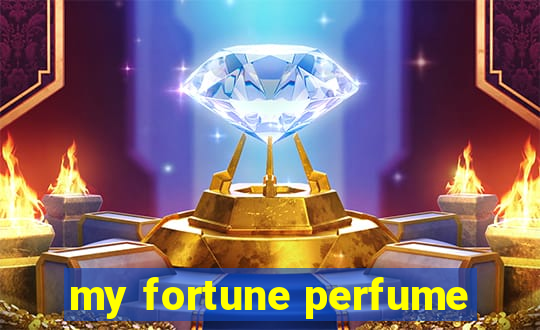 my fortune perfume