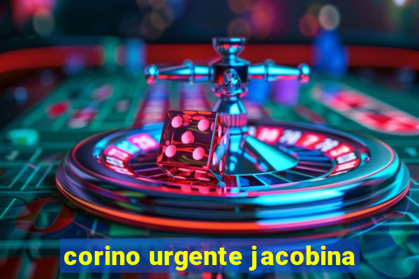 corino urgente jacobina