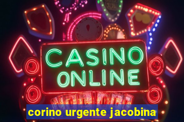 corino urgente jacobina