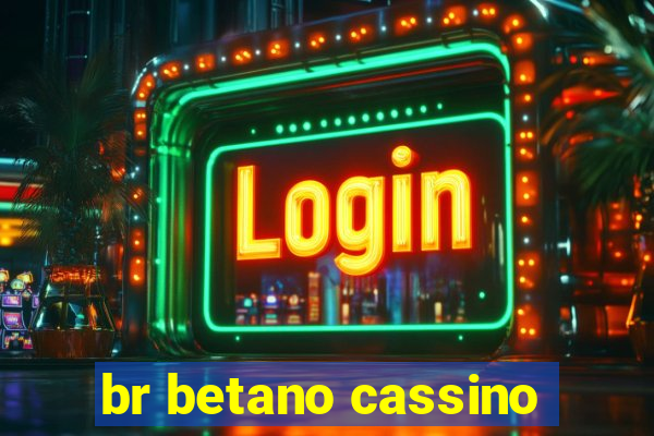 br betano cassino