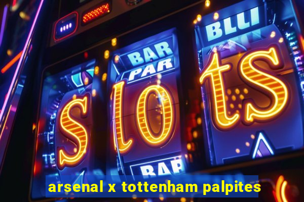 arsenal x tottenham palpites