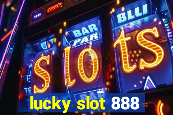 lucky slot 888