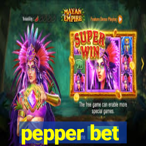 pepper bet