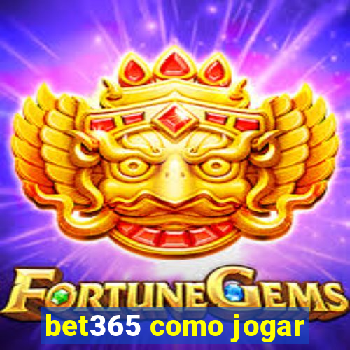 bet365 como jogar